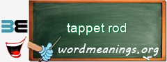 WordMeaning blackboard for tappet rod